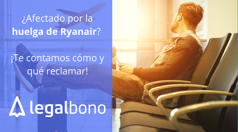 Qué reclamar si eres afectado de la huelga de Ryanair