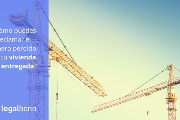 Reclamar vivienda no entregada