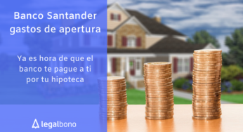 Reclamación Gastos Apertura Hipoteca Banco Santander